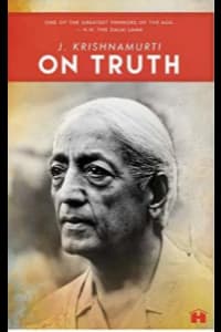 J. Krishnamurti on Truth by J. KRISHNAMURTI