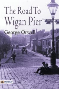 Road to Wigan Pier by George Orwell